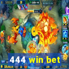 444 win bet