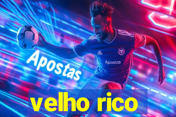 velho rico