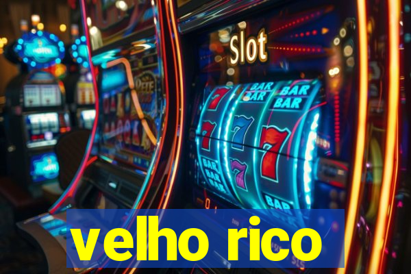 velho rico