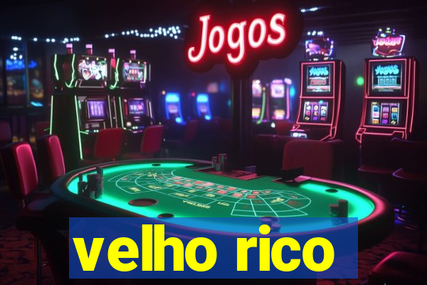 velho rico