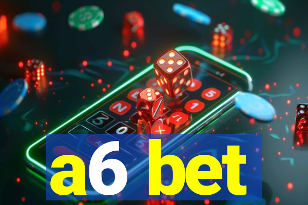 a6 bet