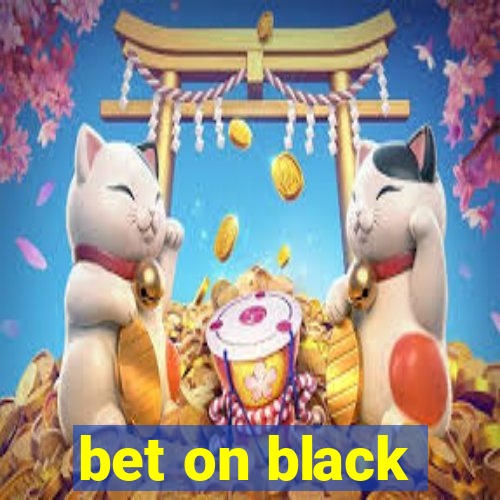 bet on black