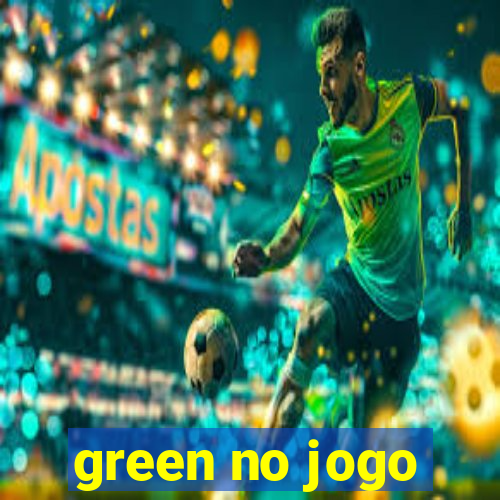 green no jogo