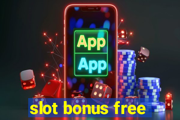 slot bonus free