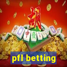 pfl betting