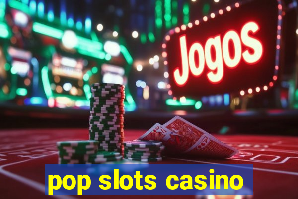 pop slots casino