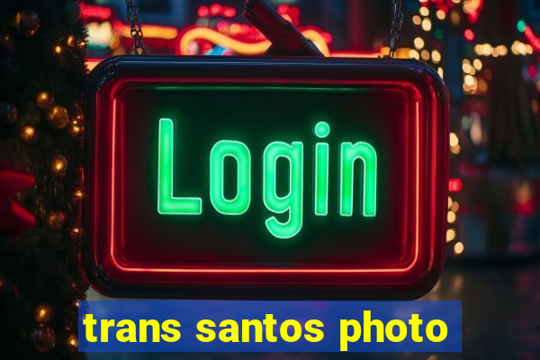 trans santos photo