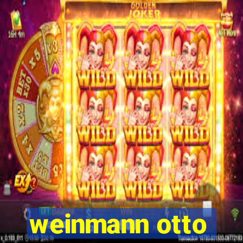 weinmann otto