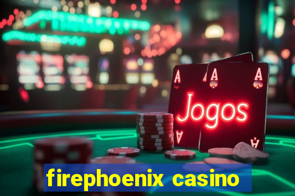 firephoenix casino