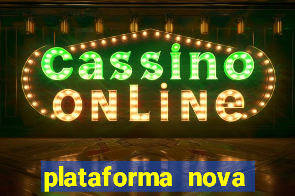 plataforma nova pagando no cadastro sem dep贸sito