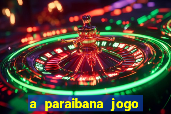 a paraibana jogo do bicho