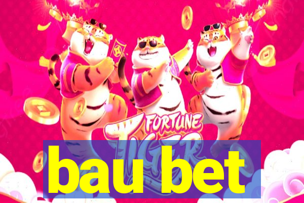 bau bet