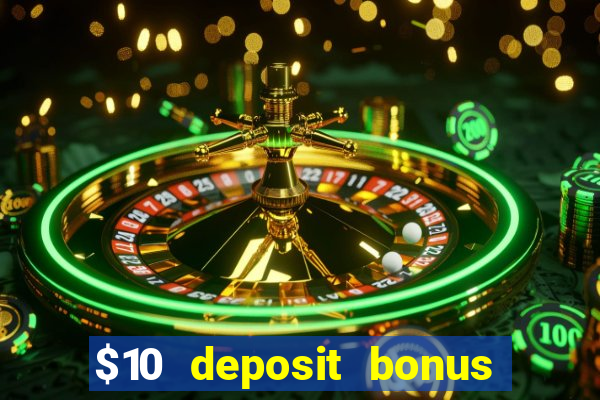 $10 deposit bonus casino nz