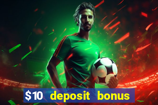 $10 deposit bonus casino nz