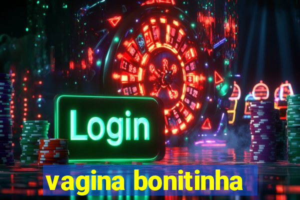 vagina bonitinha