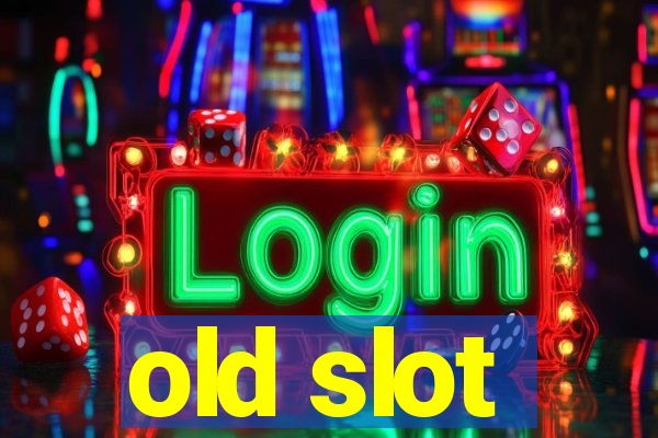 old slot