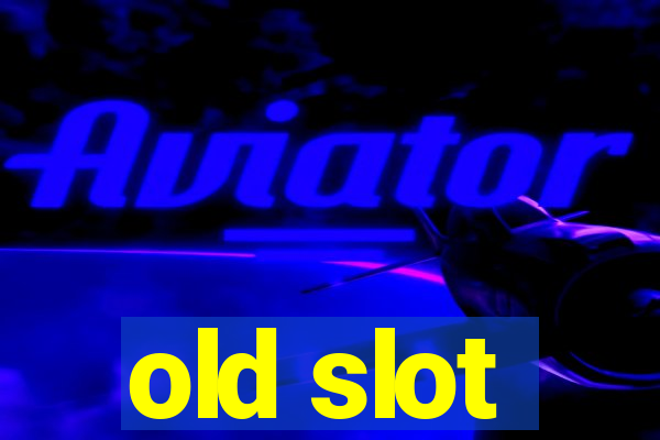 old slot