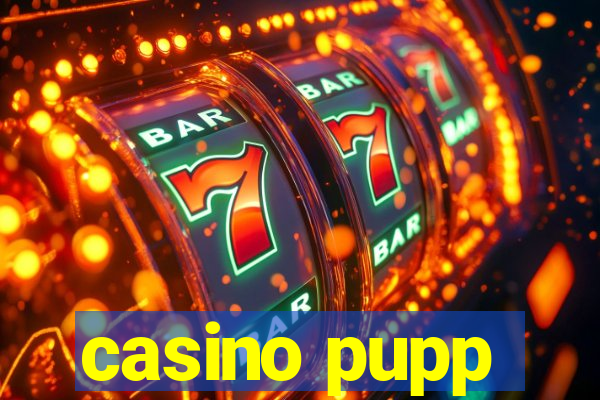 casino pupp