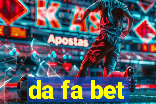 da fa bet