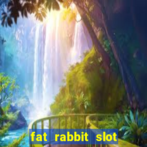 fat rabbit slot free play