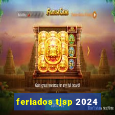 feriados tjsp 2024