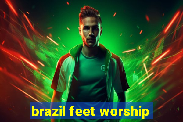 brazil feet worship