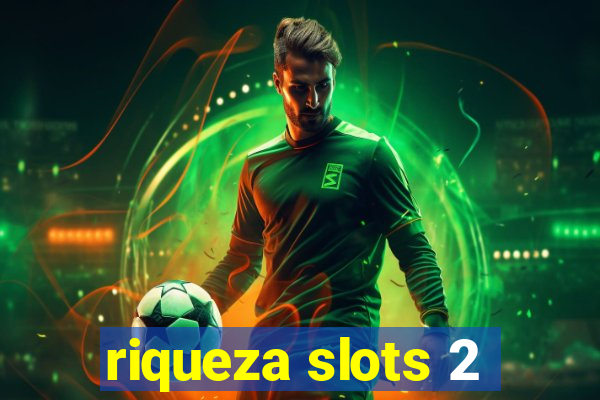 riqueza slots 2