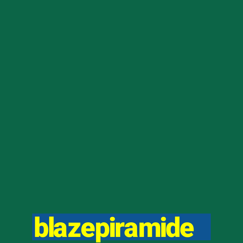 blazepiramide