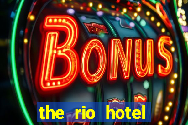 the rio hotel casino las vegas