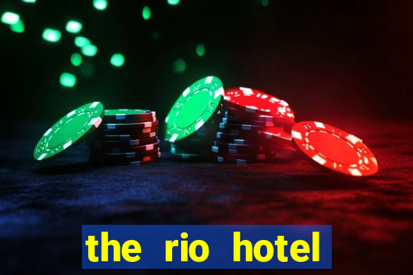 the rio hotel casino las vegas