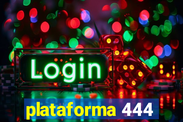 plataforma 444