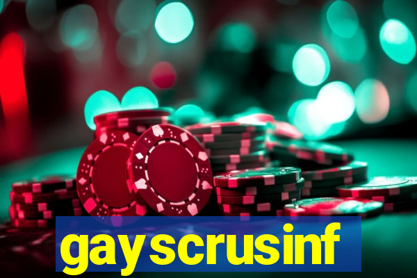 gayscrusinf