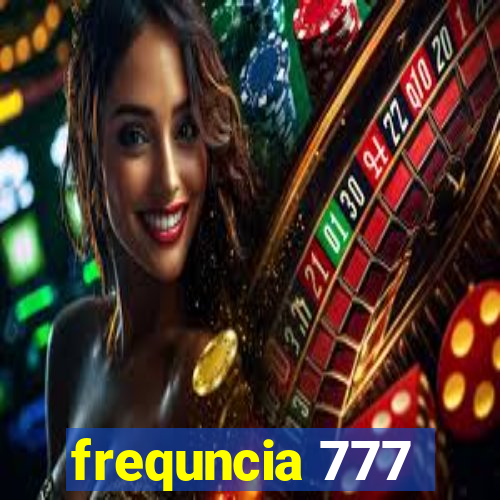 frequncia 777