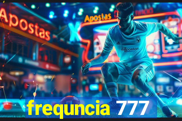 frequncia 777