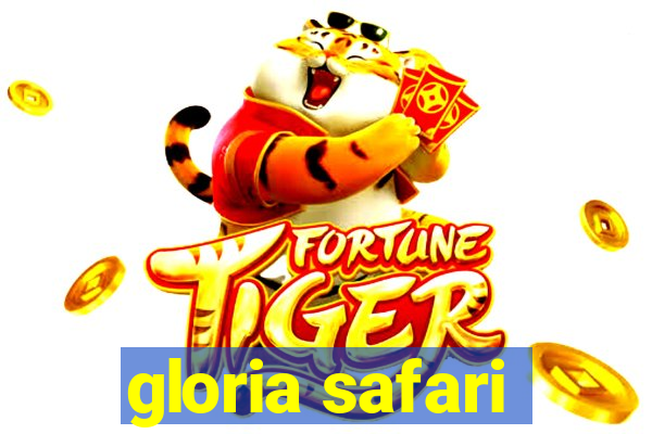 gloria safari