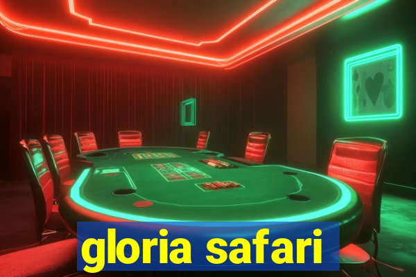 gloria safari