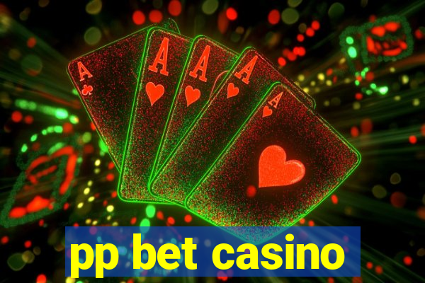 pp bet casino