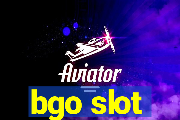 bgo slot