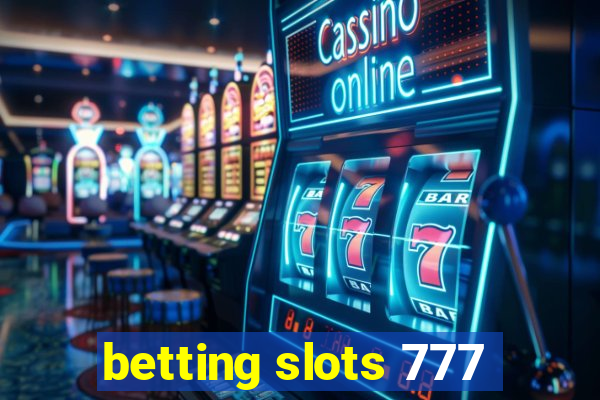 betting slots 777