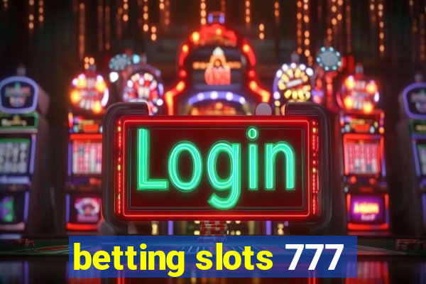 betting slots 777