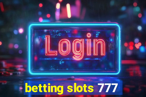 betting slots 777