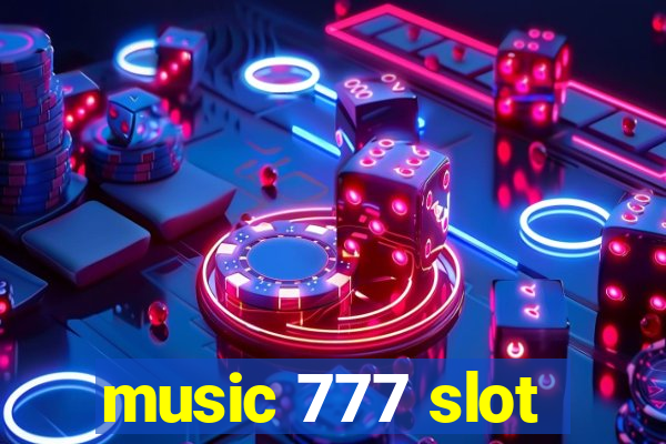 music 777 slot