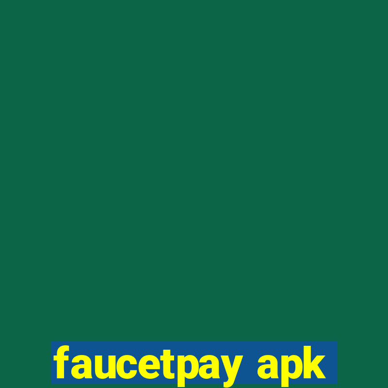 faucetpay apk