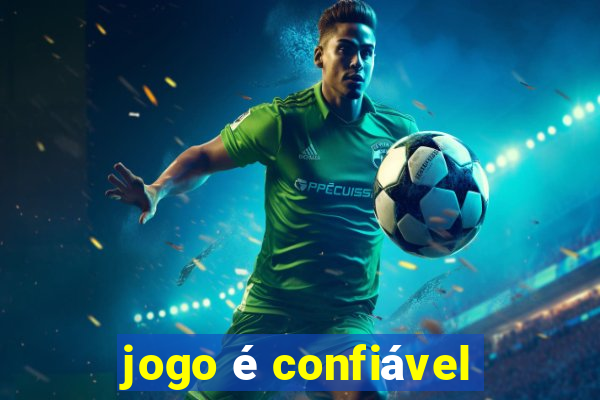 jogo é confiável