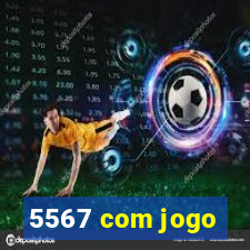 5567 com jogo