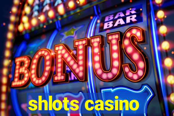 shlots casino