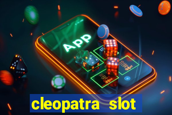 cleopatra slot machine free