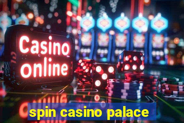 spin casino palace