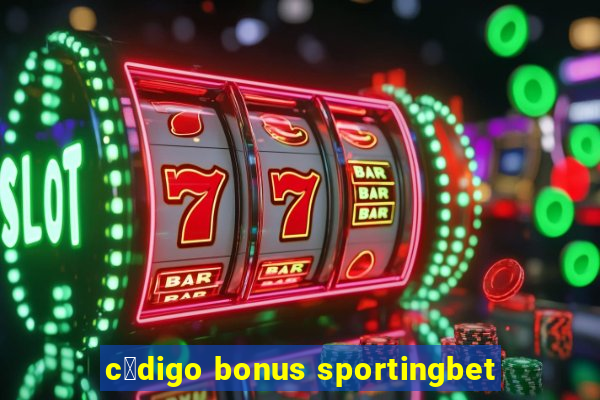 c贸digo bonus sportingbet