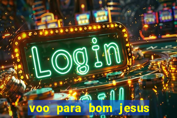 voo para bom jesus da lapa